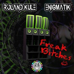 Freak Bitches - Enigmatik & Roland Kulé OUT ON AMEN4TEKNO