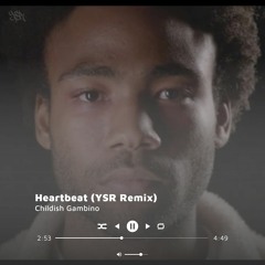 Childish Gambino - Heartbeat (YSR remix)