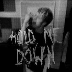 Hold Me Down (Prod. kingtheta)