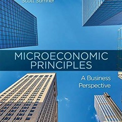 READ [PDF EBOOK EPUB KINDLE] Microeconomic Principles: A Business Perspective by  Ste