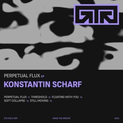 Premiere:  Konstantin Scharf —  Soft Collapse [GTGSOLO009]