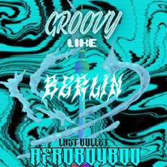 GROOVY LIKE BERLIN - AFROBOYBOO (Free download)