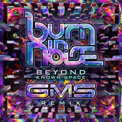 Burn in Noise - Beyond Known Space (GMS Remix)