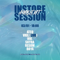 Ambient In-Store Session - Ateq & Vril (Live)