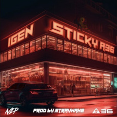 Sticky x A36 - Igen