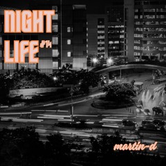 Nightlife #14- Martin-D Podcast