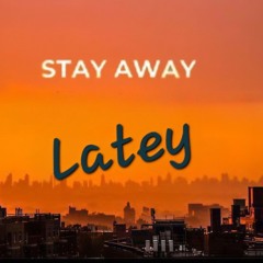Stay Away