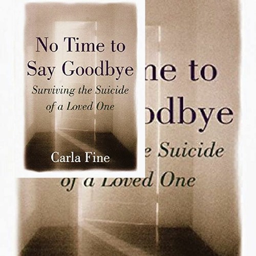 Stream episode E-Book No Time to Say Goodbye: Surviving The Suicide Of ...