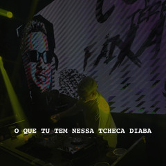 O Que Tu Tem Nessa Tcheca Diaba
