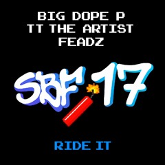 BIG DOPE P, TT THE ARTIST & FEADZ - Ride It
