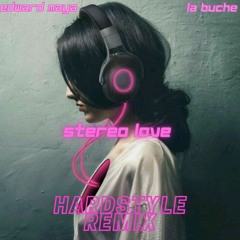Stereo Love - Edward Maya ft. Vika Jigulina (La Buche Hardstyle Remix)