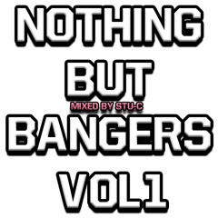 Nothing But Bangers Vol 1 - Mixed By Stu - C