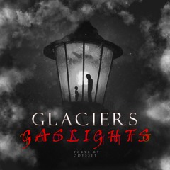 Glaciers - Gaslights (Forte By ODYSSEY)