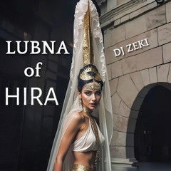DJ Zeki - Lubna of Hira لبنى الحيرة