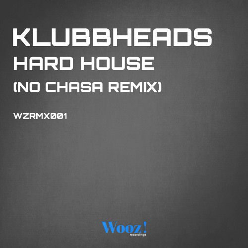 Klubbheads - Hard House (No Chasa Remix)