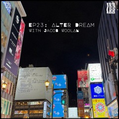 IBB Radio EP 23: Alter Dream w/Jacob Woolan