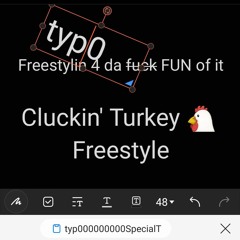 Cluckin Turkey freestyle