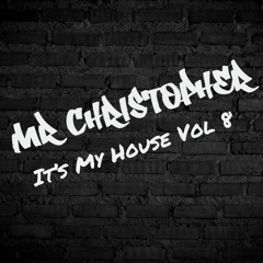 Mr Christopher - It's My House Vol 8