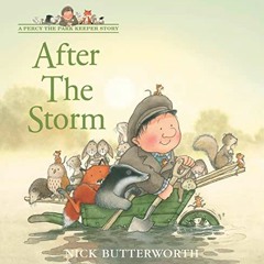 [ACCESS] [EPUB KINDLE PDF EBOOK] After the Storm (A Percy the Park Keeper Story) by  Nick Butterwort