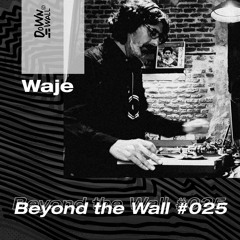 Beyond the Wall #025 Waje