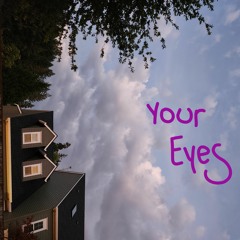 Your Eyes