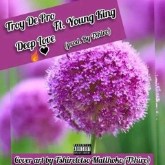 Troy De Pro_.ft_Young king_Deep Love.mp3