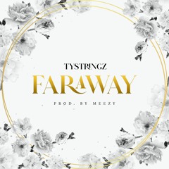 TyStringz- Far Away