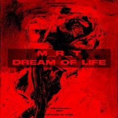 M_R_T | Dream Of Life  [Free Download]