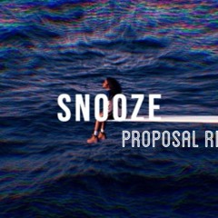 Snooze  - Proposel riddim SZA , The Blend Compadres