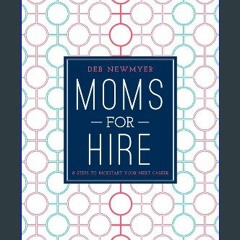<PDF> 🌟 Moms For Hire: 8 Steps to Kickstart Your Next Career Online