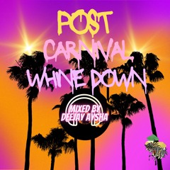 POST CARNIVAL WHINE DOWN 23'