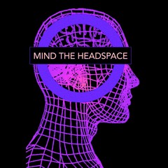 MIND THE HEADSPACE (ep. 106) — SERAPHIM
