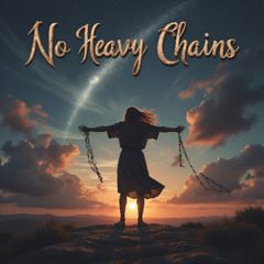 No Heavy Chains