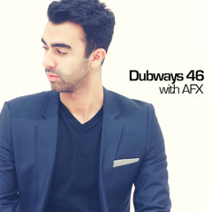 Dubways 46 with AFX