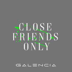 Close Friends only