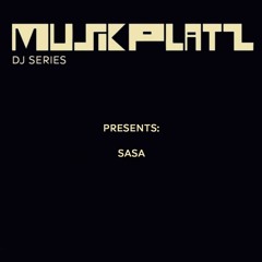Musikplatz DJ Series: Sasa.