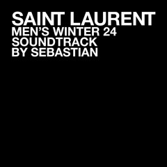 SebastiAn - SAINT LAURENT MEN'S WINTER 24