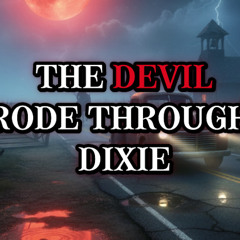 The devil rode through Dixie
