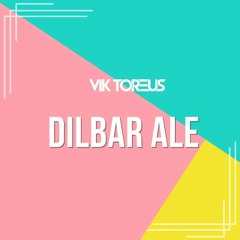 Dilbar Ale - Vik Toreus Indo House Edit