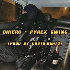 Dinero - Pyrex Swing (Prod by CO$TA.beats