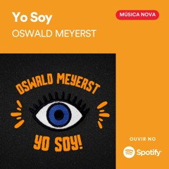 Oswald Meyerst - Yo Soy