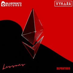 VYHARA - Lessons (Original Mix) [Blueprints Records] BLPRNT009