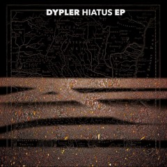 Dypler - Hiatus EP