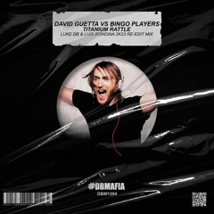 D.Guetta Vs B.Players - Titanium Rattle (Luke DB & Luis Rondina 2K23 ReEdit Mix) [BUY=FREE DOWNLOAD]