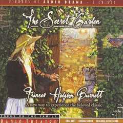 Read PDF 📝 The Secret Garden (Radio Theatre) by  Paul McCusker,Philip Glassborow,Fra