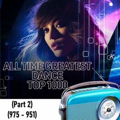 All Time Greatest Dance TOP 1000 (Part 2) (975 - 951)