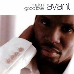 Avant - Makin Good Love