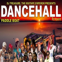 DJ Treasure - PADDLE BOAT (Dancehall Mix 2023) FT Najeerii, Valiant, Kraff, Skillibeng