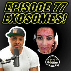 Episode 77 - EXOSOMES!