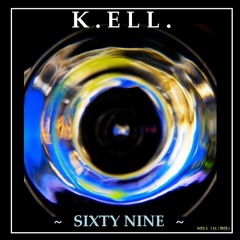 K.ELL. ~ Sixty Nine ~   Mix 1   Nov.